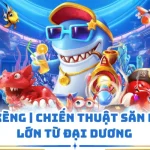 Bắn Cá Xèng | Chiến Thuật Săn Kho Báu Lớn Từ Đại Dương