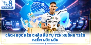 Cách Đọc Kèo Châu Âu Tự Tin Xuống Tiền Kiếm Lời Lớn