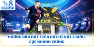Hướng Dẫn Rút Tiền O8 Chỉ Với 3 Bước Cực Nhanh Chóng