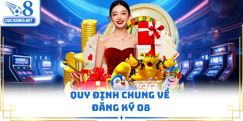 Quy định chung về đăng ký O8
